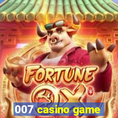 007 casino game